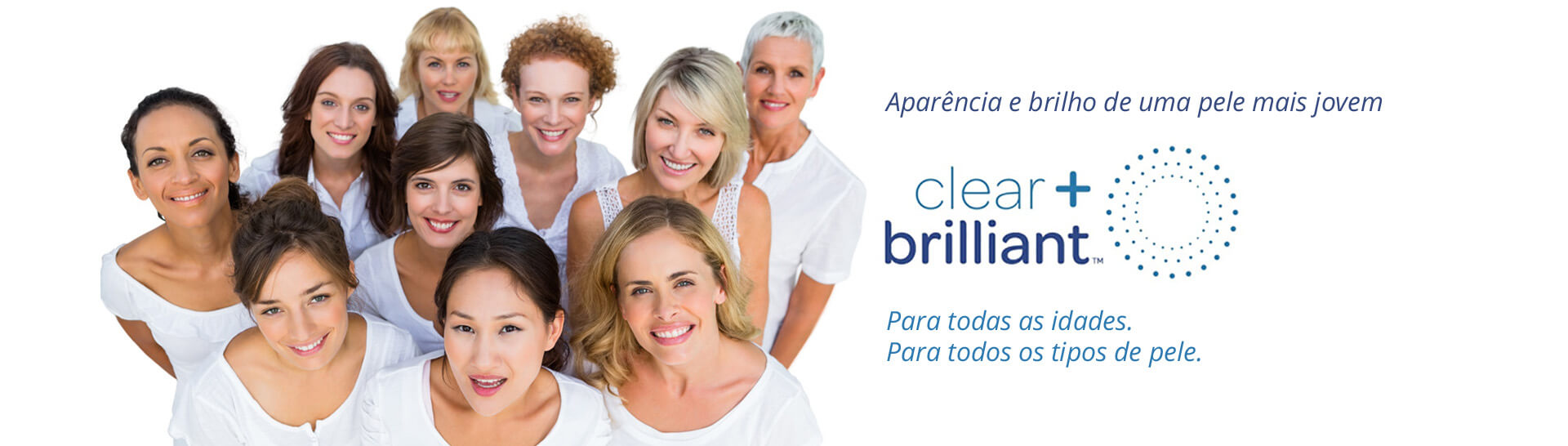 Clear Brilliant | Recupera a aparência de uma pele mais jovem